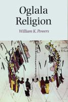 Oglala Religion (Religion and Spirituality) 0803287062 Book Cover