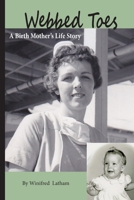 Webbed Toes: A Birth Mother's Life Story 1304434192 Book Cover