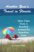 Another Year's Travel in Florida: More Tales From A Roadtrip Around the Sunshine State 1610011627 Book Cover
