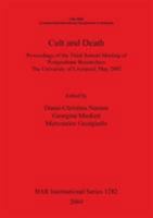 Cult and Death: Proceedings of the Third Annual Meeting of Postgraduate Researchers, the University of Liverpool, May 2002 (Bar International) 1841716359 Book Cover