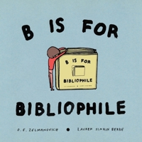 B Is for Bibliophile 1592704328 Book Cover