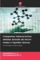 Compostos heterocíclicos obtidos através de micro-ondas e líquidos iónicos (Portuguese Edition) 6630216687 Book Cover