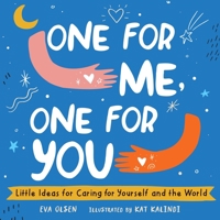 One for Me, One for You: Little Ideas for Caring for Yourself and the World 1250275571 Book Cover