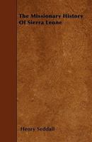 The Missionary History of Sierra Leone 9354007511 Book Cover