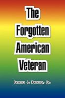 The Forgotten American Veteran 1450025145 Book Cover