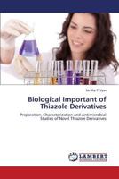 Biological Important of Thiazole Derivatives 3659377317 Book Cover