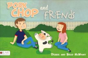 Pork Chop and Friends 1625105096 Book Cover