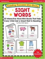 Reading Success Mini-Books: Sight Words (Grades PreK-2) 0439104408 Book Cover