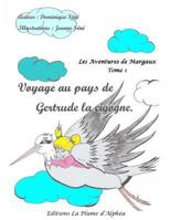 Voyage au pays de Gertrude la Cigogne 1537166107 Book Cover