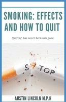 Smoking: Effects and How to Quit: Talks on the effects of smoking, medication and th?r??? t? h?l? ??u ?u?t and how to h?l? loved ones t? stop ?m?k?ng. B0863V2GSK Book Cover