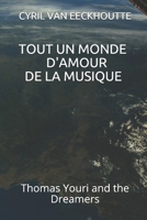 TOUT UN MONDE D'AMOUR DE LA MUSIQUE: Thomas Youri and the Dreamers 1650838107 Book Cover