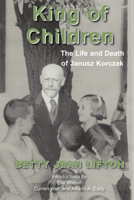 The King of Children: The Life and Death of Janusz Korczak 0805209301 Book Cover