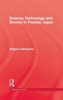 Science, Technology and Society in Postwar Japan (Japanese Studies) 0710304285 Book Cover