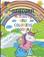 Unicorn Activity and Coloring Book: Excellent Activity Books for Kids Ages 4-8. Includes Coloring, Mazes, Word Search and More! Perfect Unicorn Gift. B08NRX1TW5 Book Cover