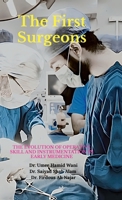 The First Surgeons: The Evolution of Operative Skill and Instrumentation in Early Medicine B0FCZ7STRG Book Cover
