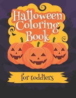 Halloween Coloring book for Toddlers: A Collection of Fun and Easy Happy Halloween Day, bat, Pumpkins, ghost, VAmpire, spider, mummy, monster, costume B08J5BD61D Book Cover