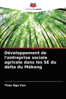 D�veloppement de l'entreprise sociale agricole dans les SE du delta du M�kong 620402857X Book Cover