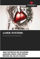 LIVER SYSTEM:: Its importance and treatment 6207665449 Book Cover