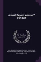 Annual Report, Volume 7, Part 1918 1342470486 Book Cover