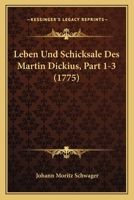 Leben Und Schicksale Des Martin Dickius, Part 1-3 (1775) 1166338959 Book Cover