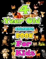 4 year old Animals Coloring Book for kids: Children Activity Books for Kids: Boys, Girls, Fun Early Learning for ... Sketchbooks, Toddler Coloring Boo B084DG2H27 Book Cover