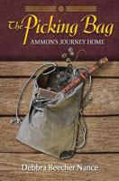 The Picking Bag (Ammon's Journey Home) 1523265965 Book Cover
