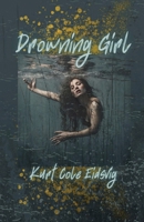Drowning Girl 1963115104 Book Cover