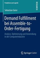 Demand Fulfillment Bei Assemble-To-Order-Fertigung: Analyse, Optimierung Und Anwendung in Der Computerindustrie 3658048786 Book Cover