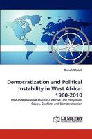 Democratization and Political Instability in West Africa: 1960-2010 3838380223 Book Cover