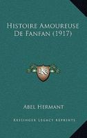 Histoire Amoureuse De Fanfan (1917) 1176665340 Book Cover