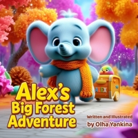 Alex’s Big Forest Adventure: An Interactive Story About Friendship for Kids Ages 3-5 B0FH26H8M6 Book Cover