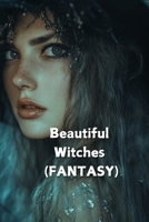 Beautiful Witches (FANTASY) B0DR26NLPQ Book Cover