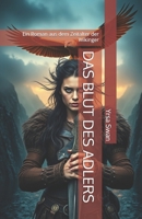 DAS BLUT DES ADLERS: Ein Roman aus dem Zeitalter der Wikinger (German Edition) B0GX8QCQJH Book Cover