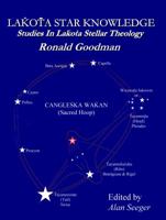 Lakota Star Knowledge: Studies In Lakota Stellar Theology 0998950505 Book Cover