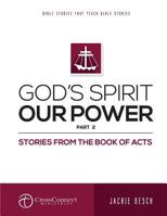 God's Spirit Our Power Part 2: Stories from the Book of Acts 1516804368 Book Cover