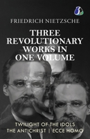 Twilight of the Idols, The Antichrist, Ecce Homo by Friedrich Nietzsche Modern Philosophy Existentialism 9374990083 Book Cover
