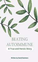 Beating Autoimmune B0DV7JM49F Book Cover