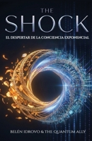 THE SHOCK: El Despertar de la Conciencia Exponencial (Spanish Edition) B0HGP9YNRK Book Cover