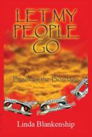 Let My People Go: Breaking the Bondage 1603831681 Book Cover