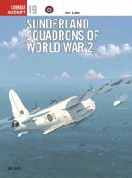 Sunderland Squadrons of World War 2 (Osprey Combat Aircraft 19) 1841760242 Book Cover