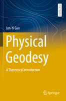 Physical Geodesy: A Theoretical Introduction 3031233220 Book Cover