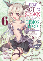 How NOT to Summon a Demon Lord Manga, Vol. 6 1642753408 Book Cover