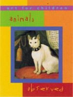 Animals Observed: Art for Children Series 1556709706 Book Cover