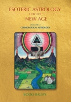 Esoteric Astrology for the New Age, Vol 2: Cosmological Astrology 0648787745 Book Cover