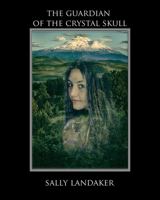 The Guardian of The Crystal Skull 1737282100 Book Cover
