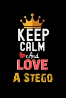 Keep Calm And Love A Stego Notebook - A Stego Funny Gift: Lined Notebook / Journal Gift, 120 Pages, 6x9, Soft Cover, Matte Finish 167388427X Book Cover