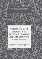 Visuality and Identity in Post-millennial Indian Graphic Narratives 3319694898 Book Cover