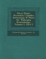 Zarys Dziej W Powstania I Upadku Reformacji W Polsce HR. Walerjana Krasi Skiego, Volume 2, Part 2 1286961815 Book Cover