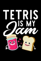 Tetris Is My Jam: Funny Notebook for Tetris Fan | Great Christmas & Birthday Gift Idea for Tetris Fan | Tetris Journal | 100 pages 6x9 inches 1705510574 Book Cover