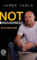 Not Enoughness: The Gift and the Curse 1962956407 Book Cover